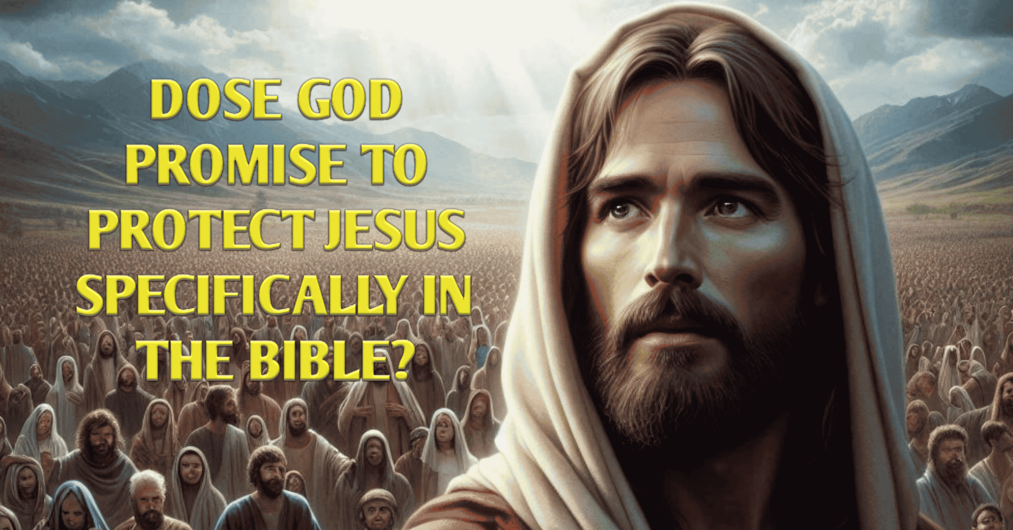 Does God Promise to Protect Jesus Specifically in the Bible?