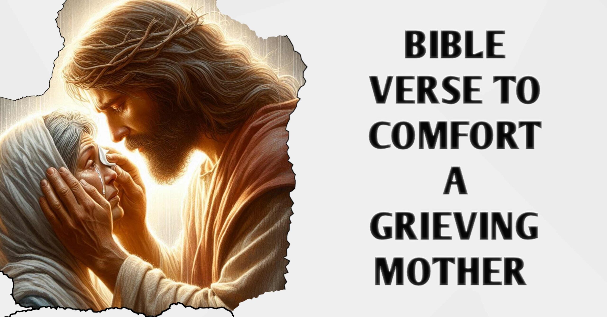 Bible Verses to Comfort a Grieving Mother