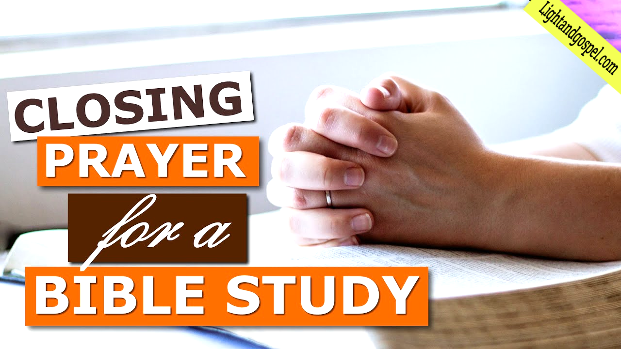 50 Powerful Closing Prayer for Bible Study – End Your Session with God’s Blessings