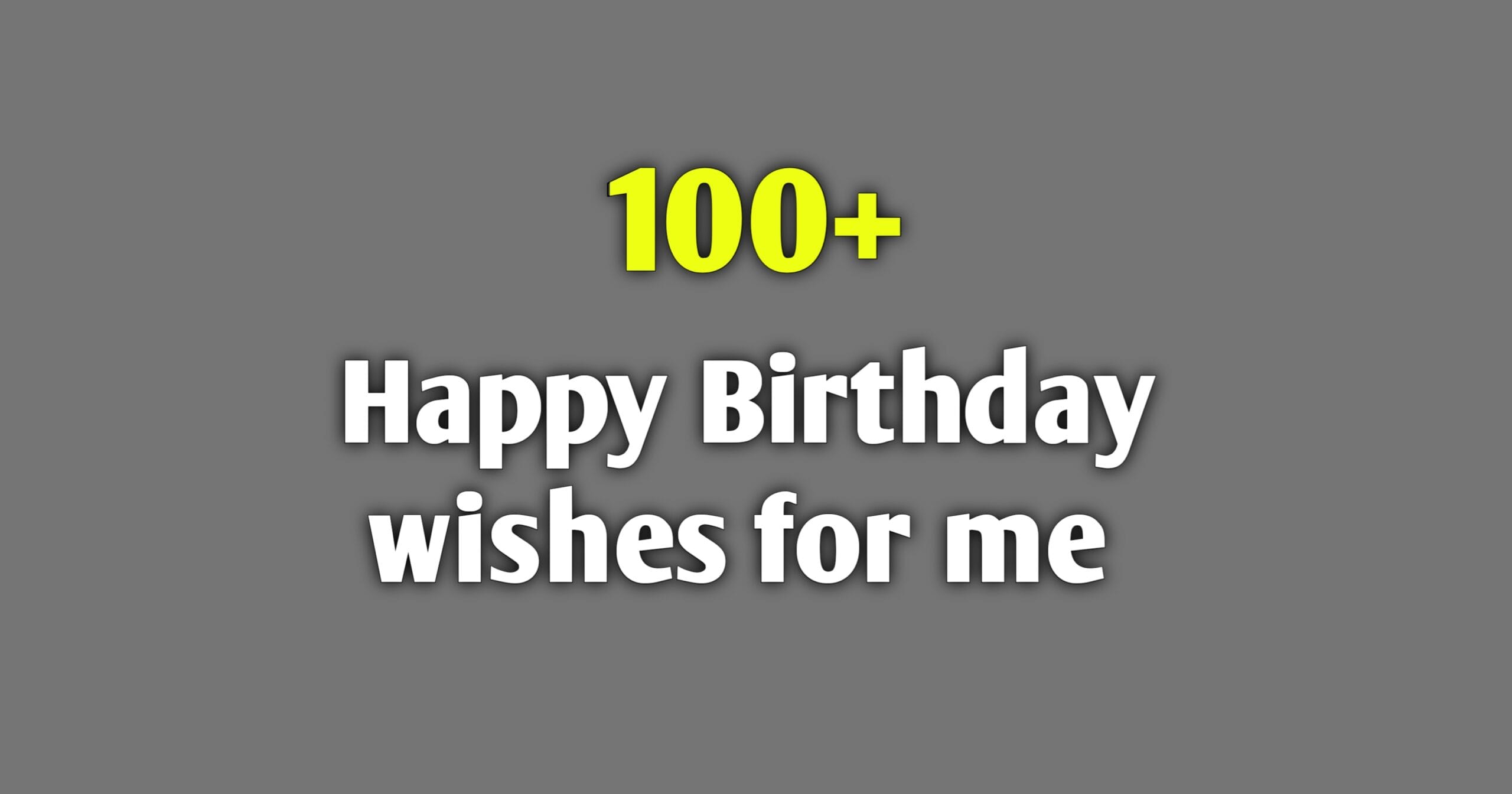 100+ Birthday Wishes to Myself – Grateful & Blessed