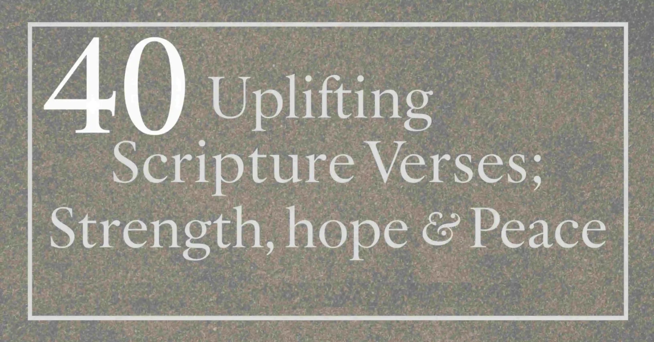 Uplifting Scripture Verses