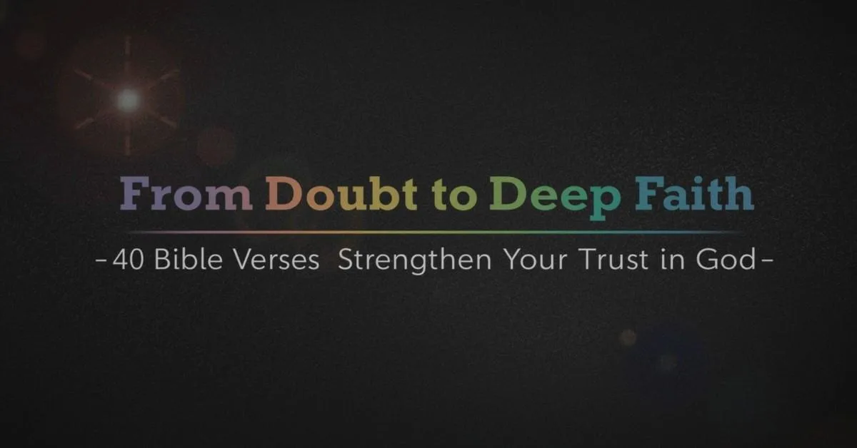 40 Bible Verses About Doubt That Will Strengthen Your Faith Instantly