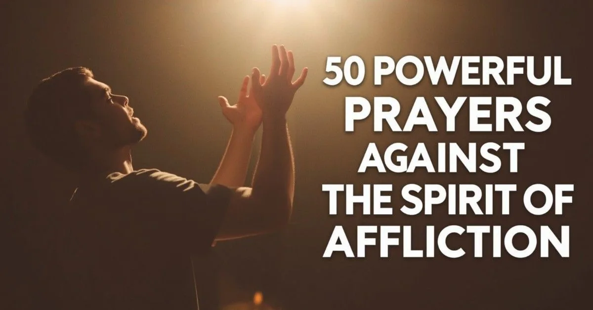 Prayers Against the Spirit of Affliction
