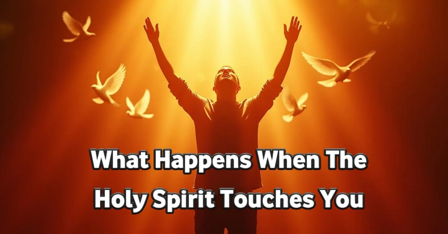 What Happens When the Holy Spirit Touches You? Biblical Truth Explained
