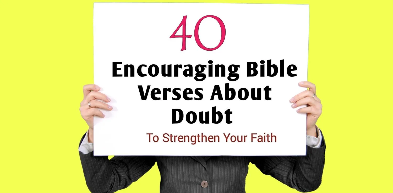 40 Encouraging Bible Verses About Doubt to Strengthen Your Faith