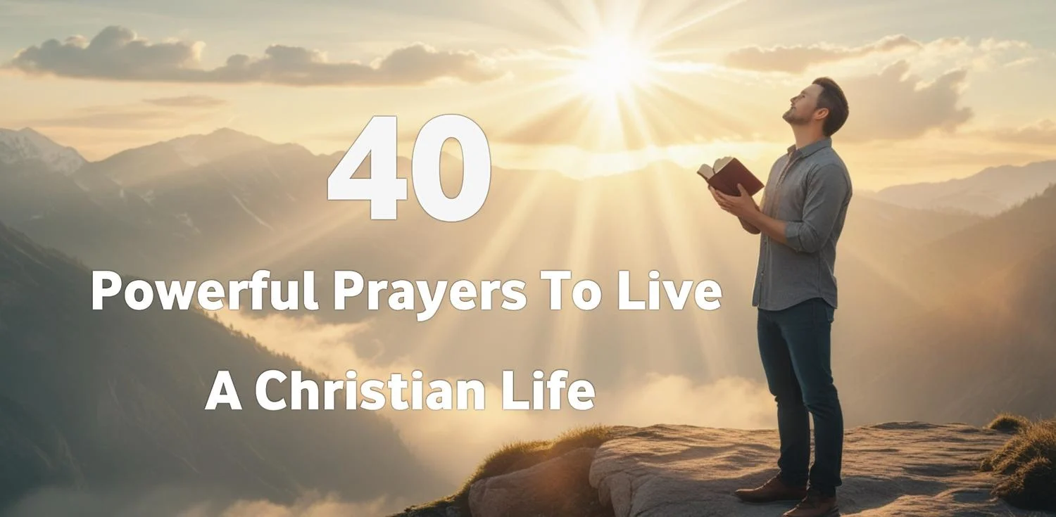 40 Powerful Prayers to Live a Christian Life with Bible Verses