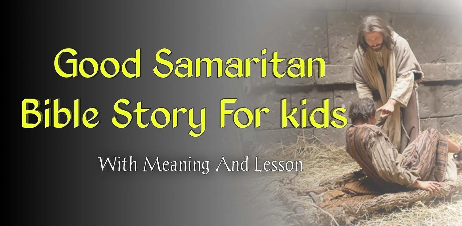 Good Samaritan Bible Story for Kids with Meaning & Lesson