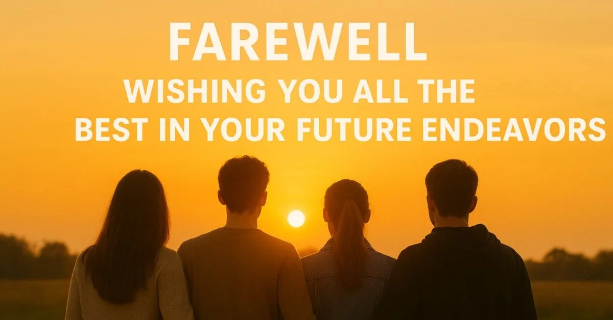 Farewell Wishing You All The Best In Your Future Endeavors