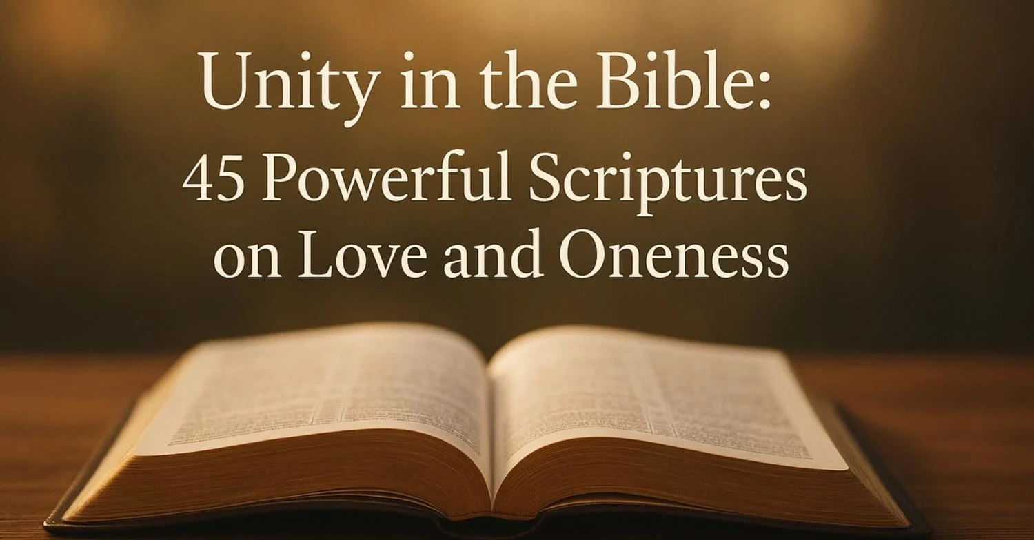 Unity in the Bible: 45 Powerful Scriptures on Love and Oneness