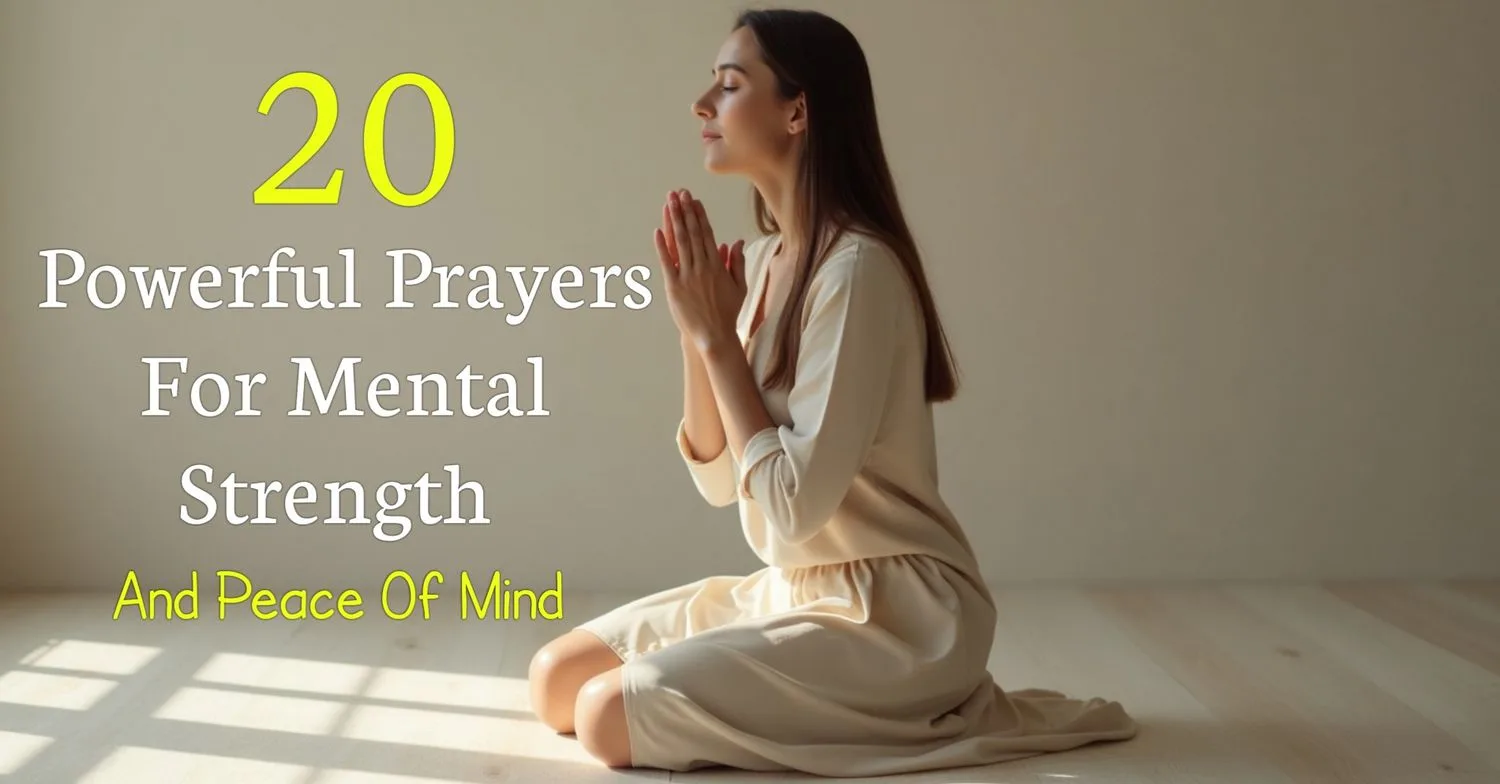 20 Powerful Prayers for Mental Strength and Peace of Mind