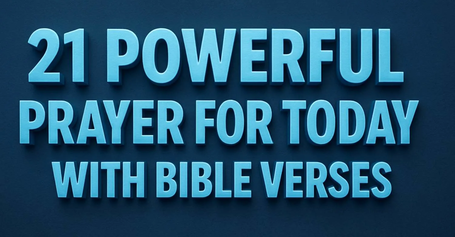 21 Powerful Prayer for Today with Bible Verses