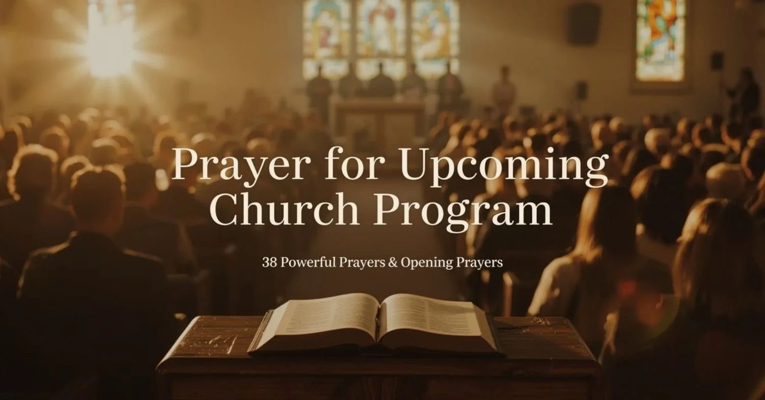 Prayer for Upcoming Church Program: 38 Powerful Prayers & Opening Prayers
