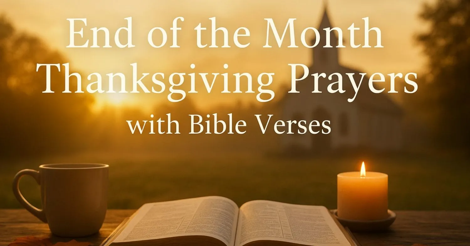 End of the Month Thanksgiving Prayers with Bible Verses (2025 Guide)