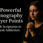 35 Powerful Pornography Prayer Points with Scriptures to Break Addiction