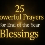 25 Powerful Prayers for End of the Year Blessings