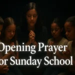 30 Powerful Opening Prayers for Sunday School
