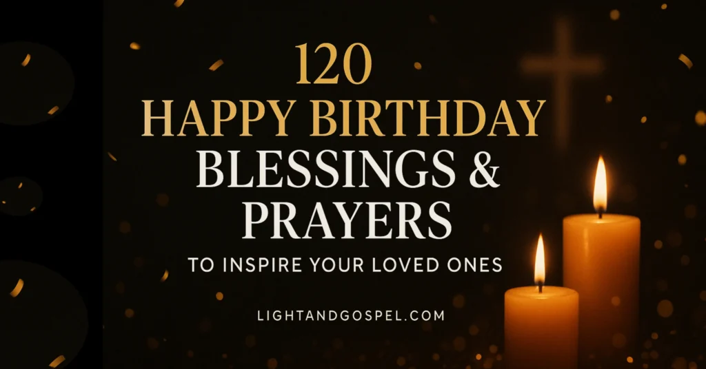 120 Happy Birthday Blessings and Prayers to Inspire Your Loved Ones ...