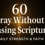 60 Pray Without Ceasing Scriptures: Daily Strength & Faith