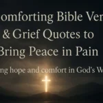 10 Comforting Bible Verses & Grief Quotes to Bring Peace in Pain