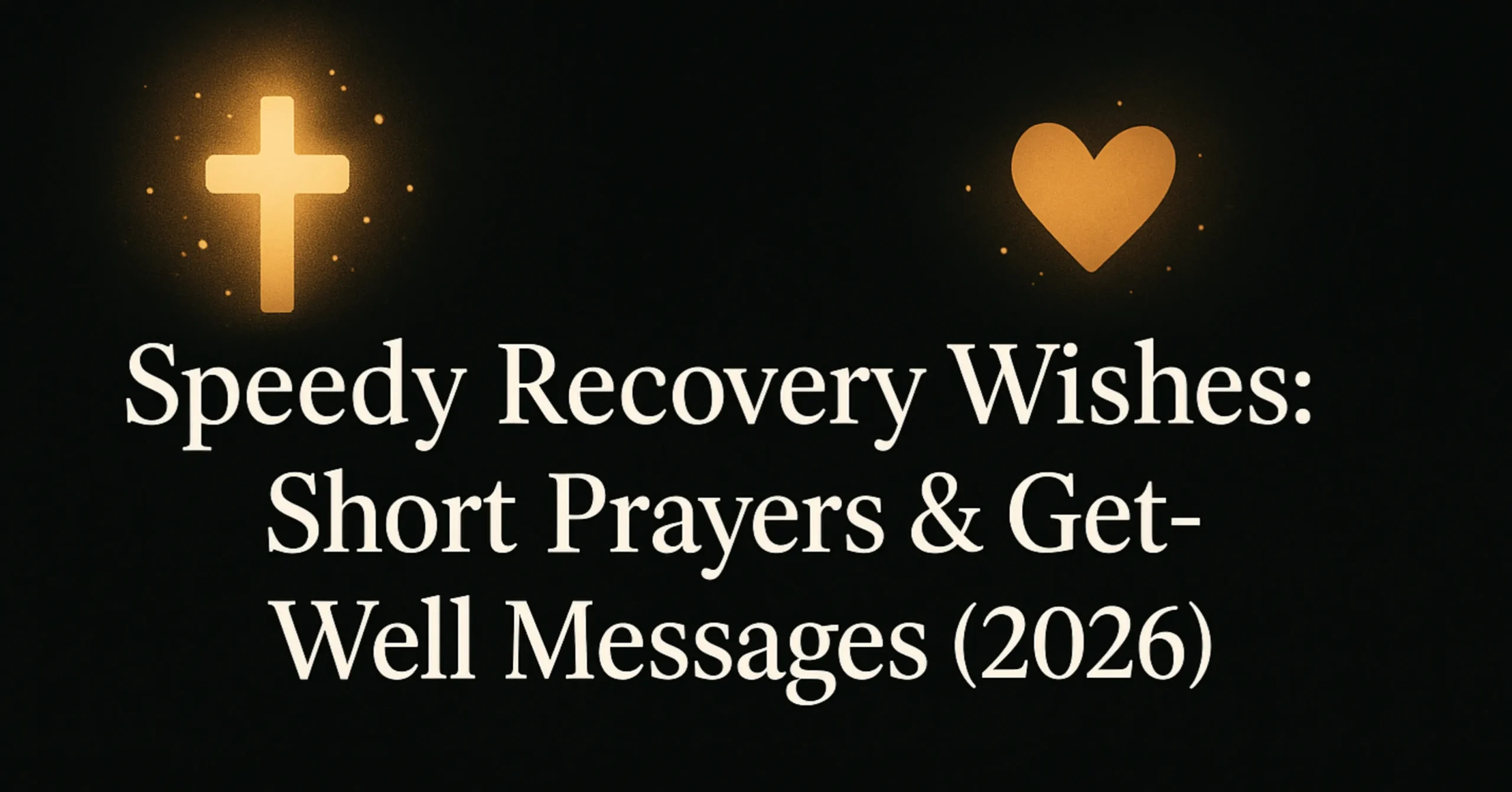 Speedy Recovery Wishes Short Prayers & Get-Well Messages (2026)