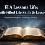 ELA lessons life showing faith-based learning through reading, writing, and Christian life skills