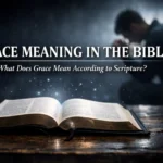 Grace Meaning in the Bible What Does Grace Mean According to Scripture