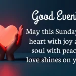 Heartfelt Sunday Evening Blessings Prayers, Images & Wishes for Family, Friends & Loved Ones