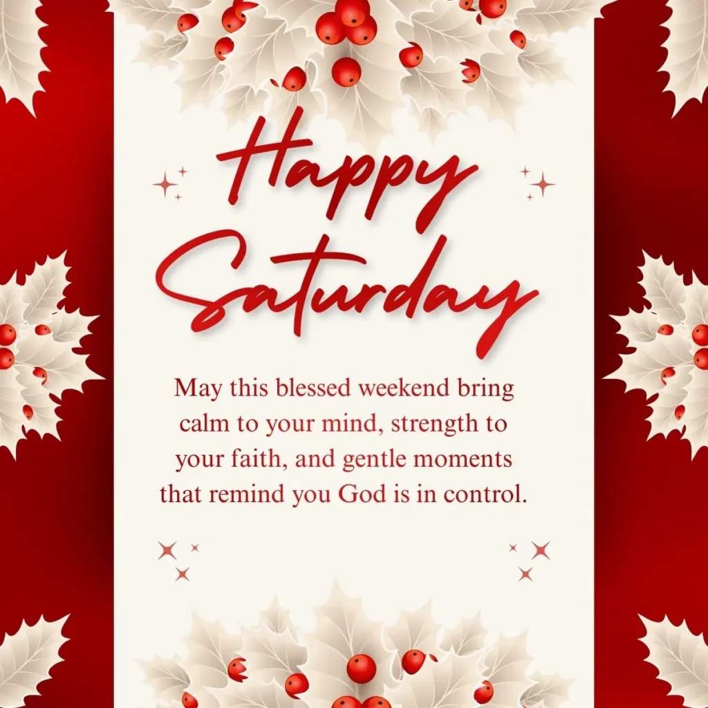 May this blessed weekend bring calm to your mind, strength to your faith, and gentle moments that remind you God is in control.