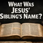 What was Jesus siblings names in the Bible, showing his brothers and sisters