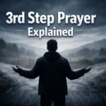 3rd Step Prayer Explained Meaning, AA Big Book & Spiritual Surrender