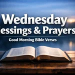 50+ Wednesday Blessings and Prayers Good Morning Messages & Bible Verses