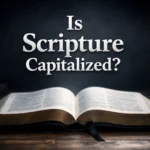 Is Scripture Capitalized Grammar Rules Every Christian Writer Should Know