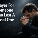 prayer for someone who lost a loved one finding comfort and peace in God