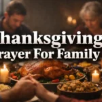 Thanksgiving Prayer for Family (Short, Funny & Scripture-Based Dinner Prayers)