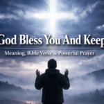 May God Bless You and Keep You - Christian blessing with Bible verse and prayers