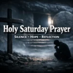 holy saturday prayer for hope and reflection with cross in silence before Easter