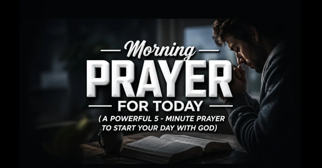 Morning Prayer for Today: Powerful Daily Prayer for Peace & Blessings ...