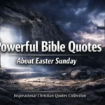 Bible quotes about Easter Sunday with inspiring Christian messages and resurrection-themed visuals