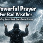 prayer for bad weather asking God for safety protection and peace during storms