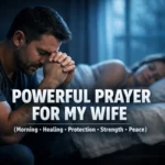 prayer for my wife for healing, protection, strength and daily blessings
