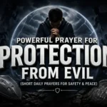 Powerful prayer for protection from evil for peace, safety and spiritual protection
