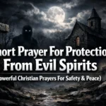 short prayer for protection from evil spirits with powerful Christian prayer for safety and peace