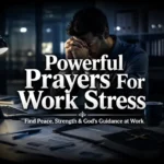 powerful prayer for job stress seeking peace strength and God guidance at work