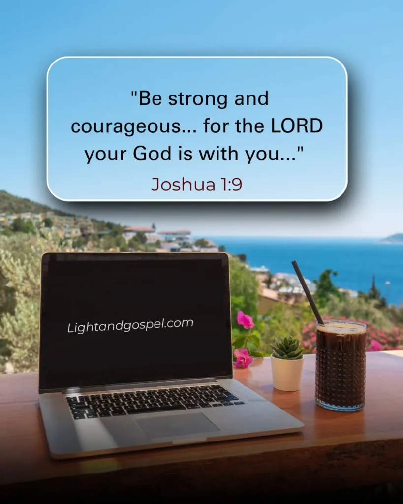 Joshua 1:9 Bible verse about being strong and courageous and trusting God’s presence in every situation