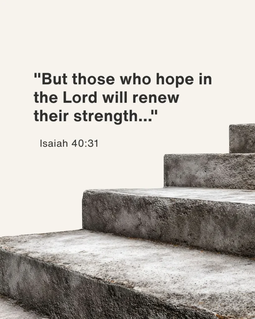 Isaiah 40:31 Bible verse about renewing strength and hope in the Lord for those who trust in God