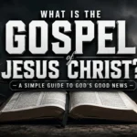 What is the gospel of Jesus Christ simple biblical meaning