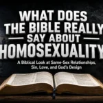 What Does the Bible Say About Homosexuality