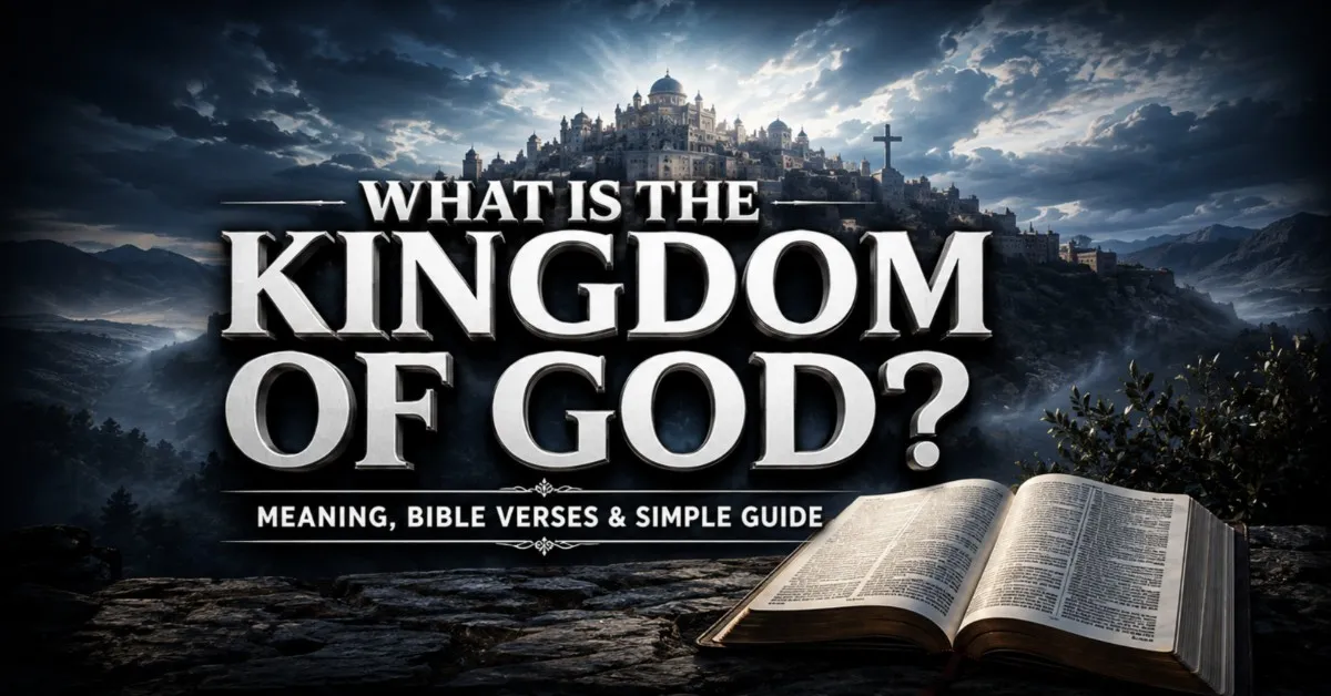 What is the Kingdom of God? Bible verses and simple guide with an open Bible and biblical kingdom landscape