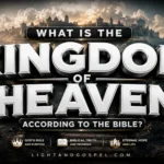 What is the Kingdom of Heaven according to the Bible